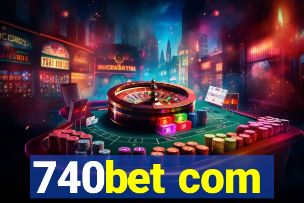 740bet com